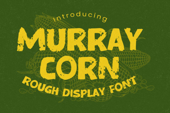 Boost Your Campaign with Murray Corn Font